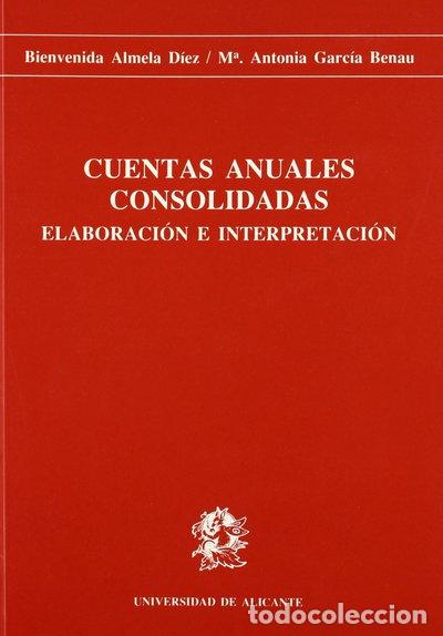 Libros: Cuentas anuales consolidadas: Elaboraci&oacute;n e interpretaci&oacute;n- 9788479080846 - Foto 1
