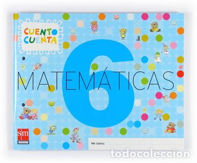 Libros: Matem&aacute;ticas, Cuento cuenta 6. Educaci&oacute;n Infantil- 9788467510744