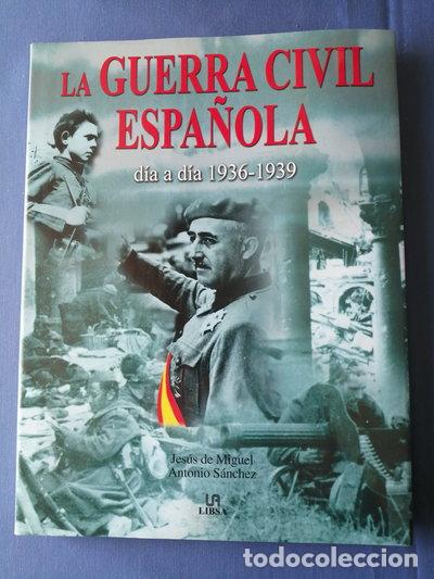 Libros: La Guerra Civil Espa&ntilde;ola d&iacute;a a d&iacute;a- 9788466206310