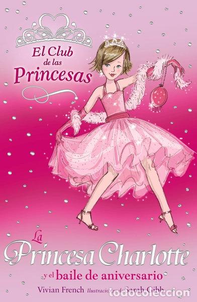 Libros: La Princesa Charlotte y el baile de aniversario- 9788466752343