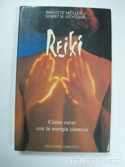 Libros: Reiki: C&oacute;mo curar con la energ&iacute;a c&oacute;smica- 9788477203124