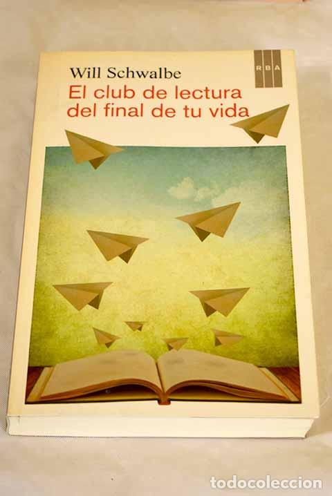 Libros: El club de lectura del final de tu vida.- Schwalbe, Will - Foto 1