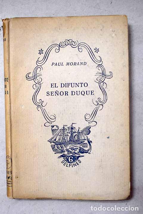 Libros: El difunto Se&ntilde;or Duque.- Morand, Paul