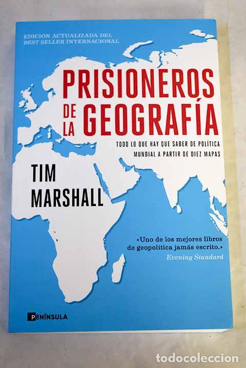 Libros: Prisioneros de la geograf&iacute;a: todo lo que hay que saber sobre pol&iacute;tica global a partir de diez mapas