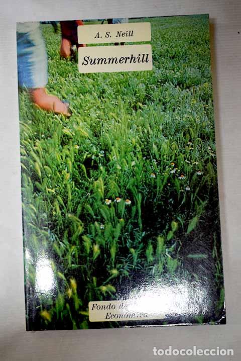 Libros: Summerhill: un punto de vista radical sobre la educaci&oacute;n de los ni&ntilde;os.- Neill, A. S.