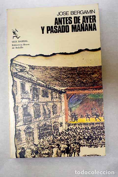 books: Antes de ayer y pasado ma&ntilde;ana.- Bergam&iacute;n, Jos&eacute;