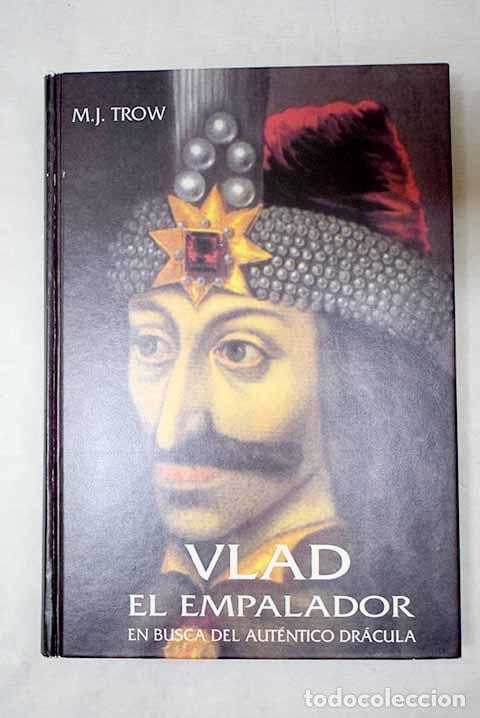 books: Vlad el Empalador : en busca del aut&eacute;ntico Dr&aacute;cula.- Trow, M. J.