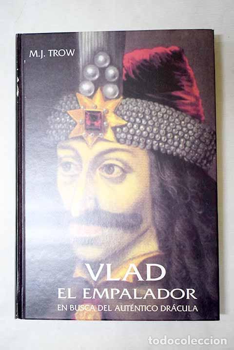 books: Vlad el Empalador : en busca del aut&eacute;ntico Dr&aacute;cula.- Trow, M. J.