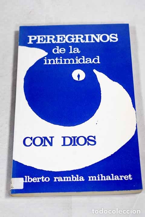 books: Peregrinos de la intimidad con Dios.- Rambla, Alberto Mar&iacute;a