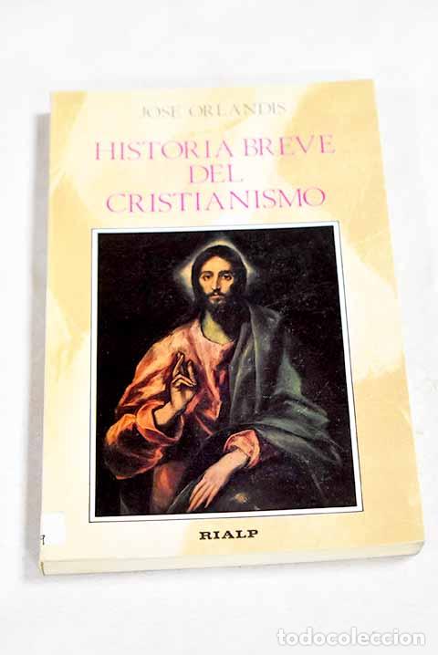 B&uuml;cher: Historia breve del cristianismo.- Orlandis, Jos&eacute;