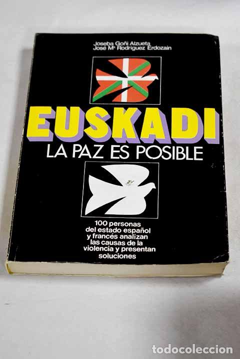 B&uuml;cher: Euskadi: la paz es posible.- Go&ntilde;i Galarraga, Joseba M.