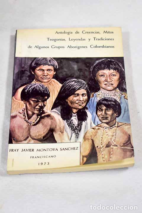 B&uuml;cher: Antologia de creencias: mitos, teogonias, cosmogonias.- Montoya Sanchez, Javier