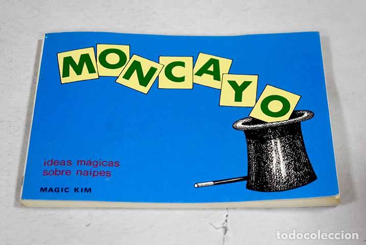 B&uuml;cher: Moncayo: ideas magicas sobre naipes.- Kim, Magic