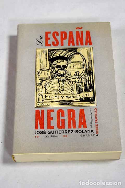 Libros: La Espa&ntilde;a negra: Guti&eacute;rrez Solana, Jos&eacute;.- Guti&eacute;rrez Solana, Jos&eacute;