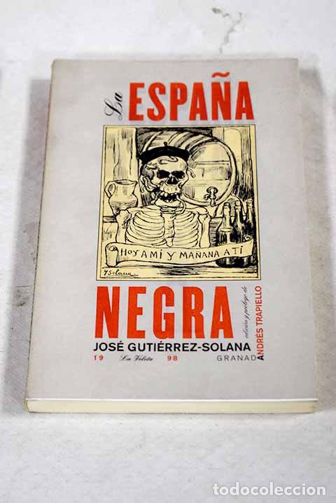 books: La Espa&ntilde;a negra: Guti&eacute;rrez Solana, Jos&eacute;.- Guti&eacute;rrez Solana, Jos&eacute;