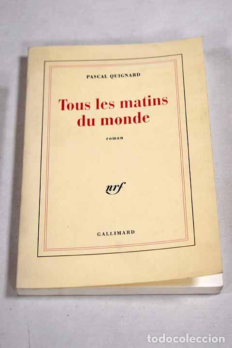 books: Tous les matins du monde roman.- Quignard, Pascal