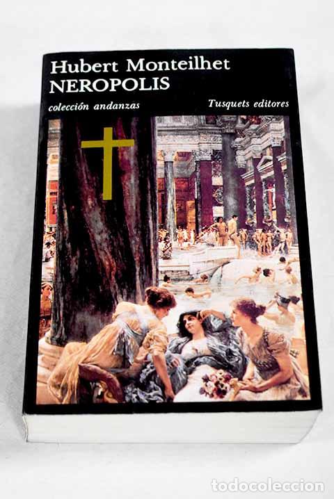 Libros: Ner&oacute;polis: novela sobre los tiempos de Ner&oacute;n.- Monteilhet, Hubert - Foto 1