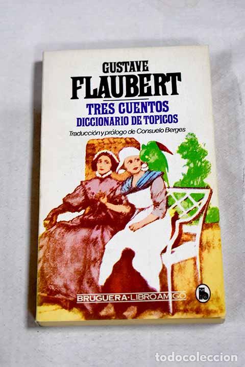 B&uuml;cher: Tres cuentos: Flaubert, Gustave.- Flaubert, Gustave