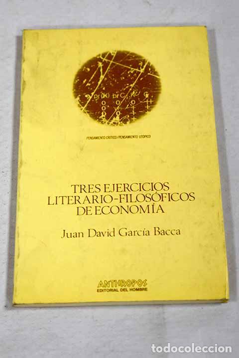 Livros em segunda m&atilde;o: Tres ejercicios literario-filos&oacute;ficos de econom&iacute;a.- Garc&iacute;a Bacca, Juan David