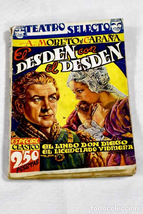 Livros em segunda m&atilde;o: El desd&eacute;n con el desd&eacute;n ; El lindo don Diego ; El licenciado Vidriera.- Moreto, Agust&iacute;n