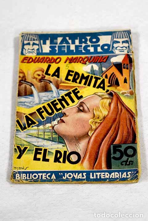 Livros em segunda m&atilde;o: La ermita, la fuente y el r&iacute;o: Drama en tres actos, en verso.- Marquina, Eduardo