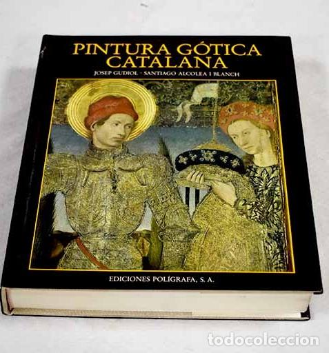 Libros: Pintura g&oacute;tica catalana.- Gudiol, Jos&eacute;