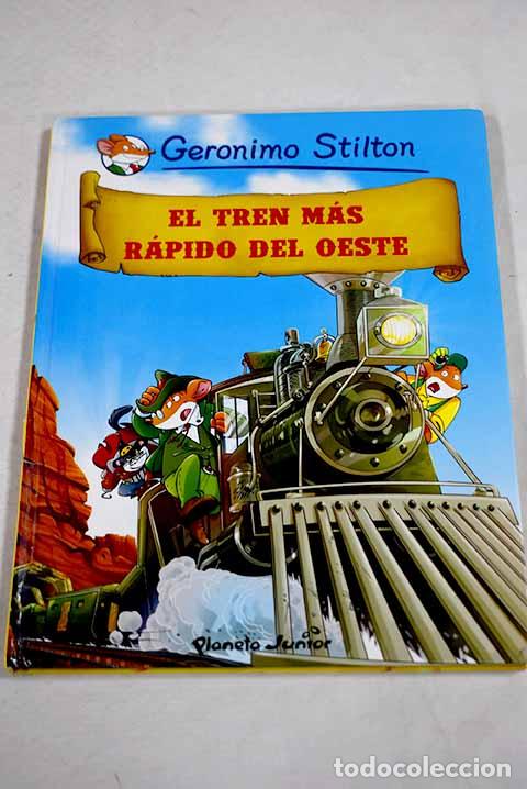 Libros: El tren m&aacute;s r&aacute;pido del Oeste.- Stilton, Geronimo