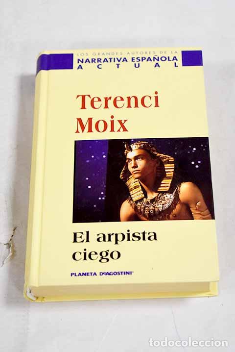 Libros: El arpista ciego: una fantas&iacute;a del reinado de Tutankam&oacute;n.- Moix, Terenci