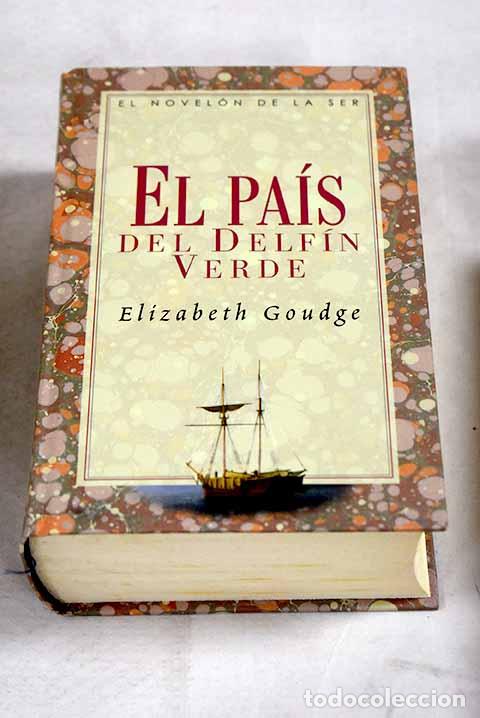 Libros: El pa&iacute;s del delf&iacute;n verde.- Goudge, Elizabeth
