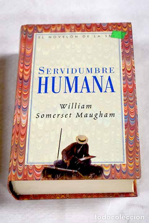 Libros: Servidumbre humana: Maugham, William Somerset.- Maugham, William Somerset