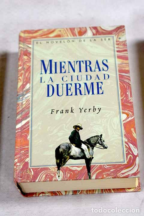 Libros: Mientras la ciudad duerme.- Yerby, Frank