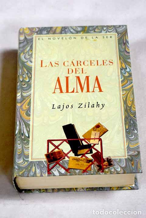 Libros: Las c&aacute;rceles del alma.- Zilahy, Lajos
