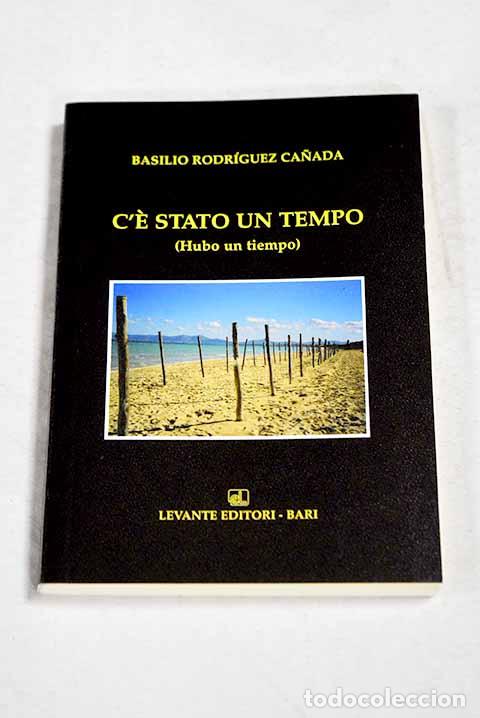 books: C e stato un tempo: Rodriguez Ca&ntilde;ada, Basilio.- Rodriguez Ca&ntilde;ada, Basilio