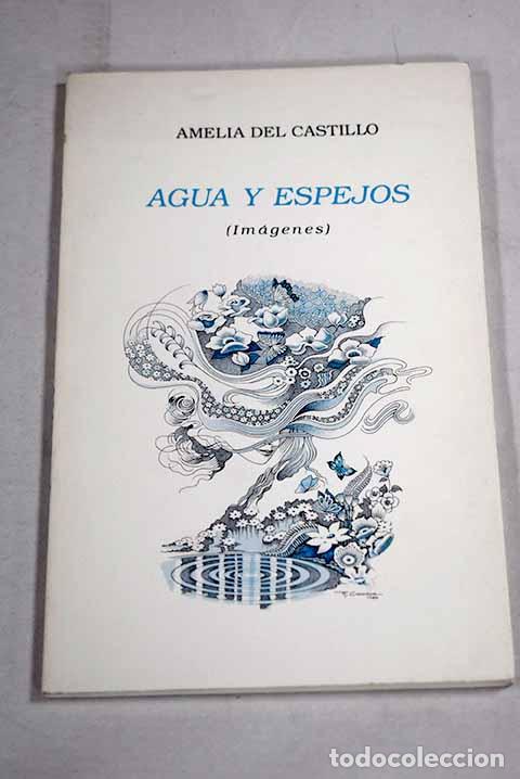 Libros: Agua y espejos: (im&aacute;genes).- Castillo, Amelia del