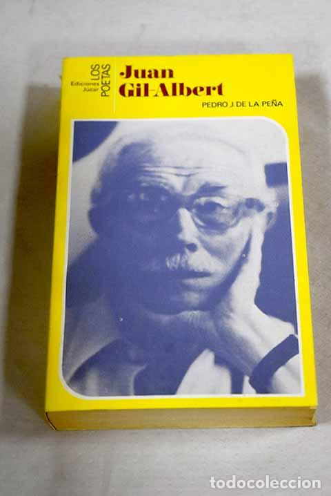 Libros: Juan Gil-Albert: Pe&ntilde;a, Pedro J. de la.- Pe&ntilde;a, Pedro J. de la