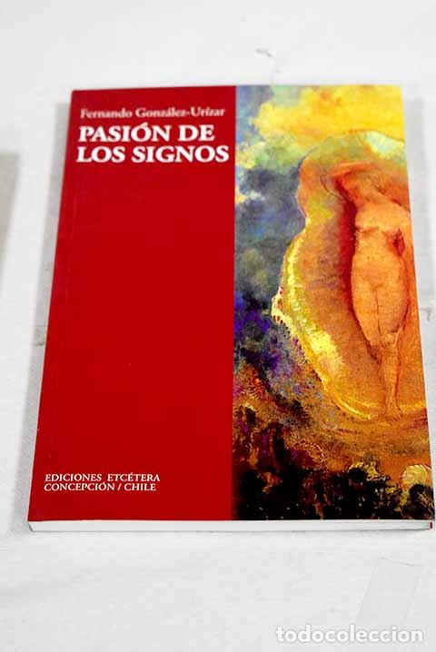 Libros: Pasion de los signos.- Gonzalez Urizar, Fernando