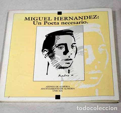 Libros: Miguel Hern&aacute;ndez, un poeta necesario: en el cincuenta aniversario de su muerte (1942-1992)