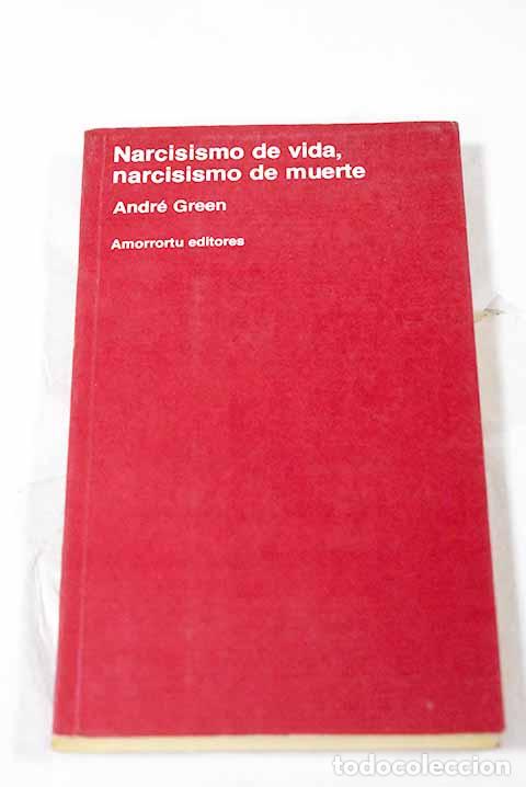 books: Narcisismo de vida, narcisismo de muerte.- Green, Andr&eacute;