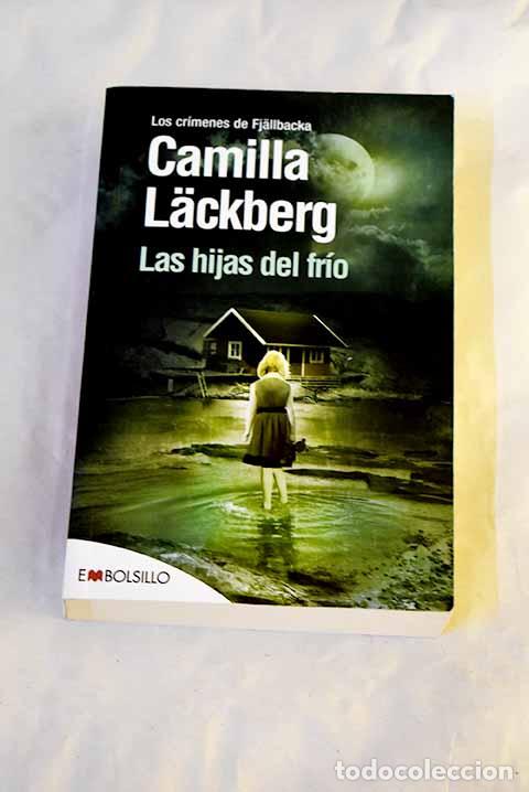 books: Las hijas del fr&iacute;o: Lackberg, Camilla.- Lackberg, Camilla