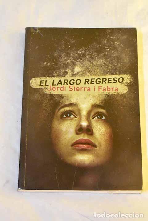 books: El largo regreso: Sierra i Fabra, Jordi.- Sierra i Fabra, Jordi