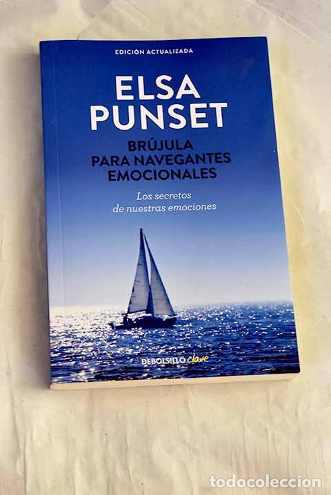 Libros: Br&uacute;jula para navegantes emocionales: los secretos de nuestras emociones.- Punset, Elsa
