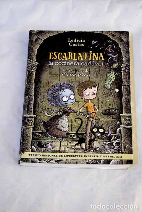 Libros: Escarlatina la cocinera cad&aacute;ver.- Costas, Ledicia