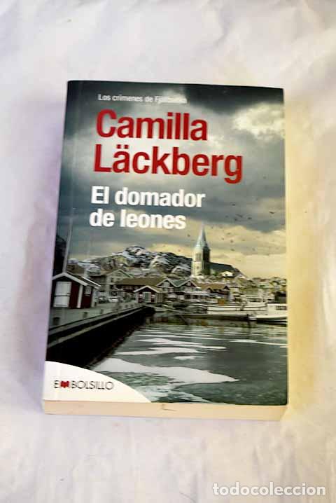 Libros: El domador de leones.- Lackberg, Camilla