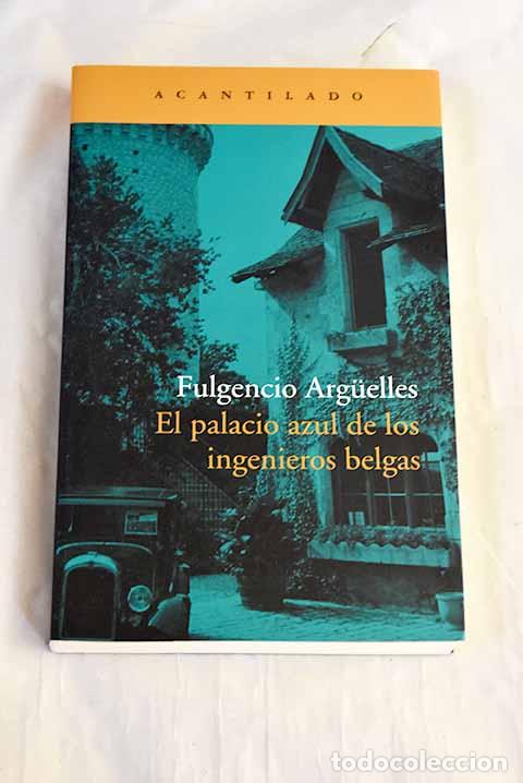 Libros: El palacio azul de los ingenieros belgas.- Arguelles, Fulgencio