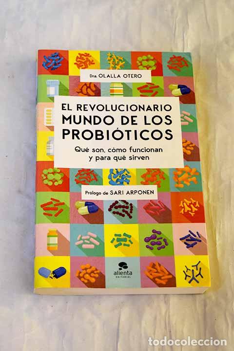 Libros: El revolucionario mundo de los probi&oacute;ticos: qu&eacute; son, c&oacute;mo funcionan y para qu&eacute; sirven