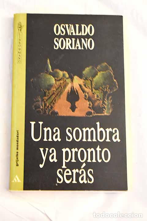 Livros em segunda m&atilde;o: Una sombra ya pronto ser&aacute;s.- Soriano, Osvaldo
