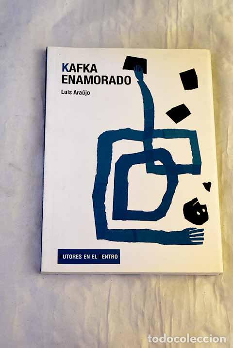 Livros em segunda m&atilde;o: Kafka enamorado: Araujo, Luis.- Araujo, Luis