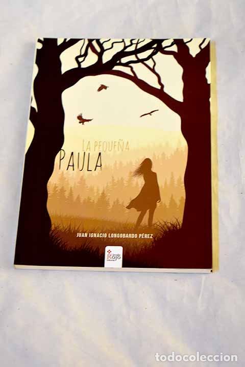Livros em segunda m&atilde;o: La peque&ntilde;a Paula: Longobardo, Juan Ignacio.- Longobardo, Juan Ignacio