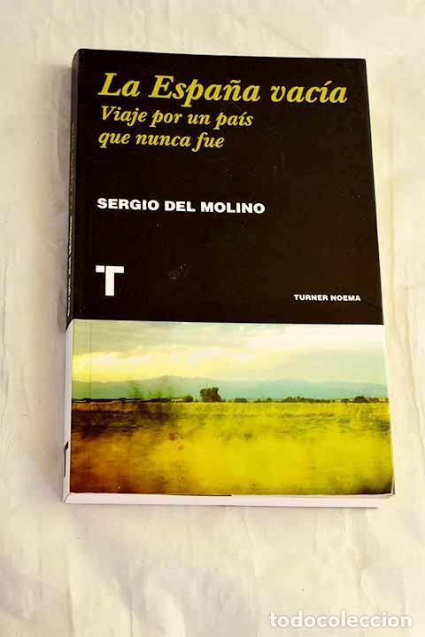 B&uuml;cher: La Espa&ntilde;a vac&iacute;a: viaje por un pa&iacute;s que nunca fue.- Molino, Sergio del