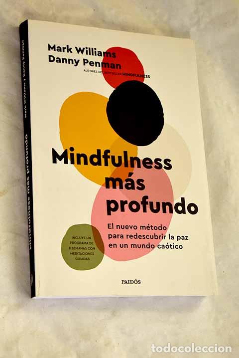 Libros: Mindfulness m&aacute;s profundo: el nuevo m&eacute;todo para redescubrir la paz en un mundo ca&oacute;tico